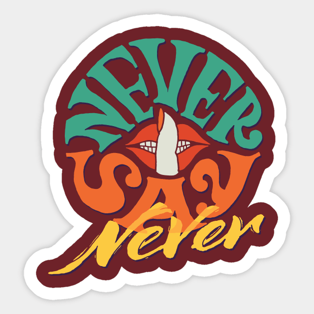 Never say never Sticker by Global Gear